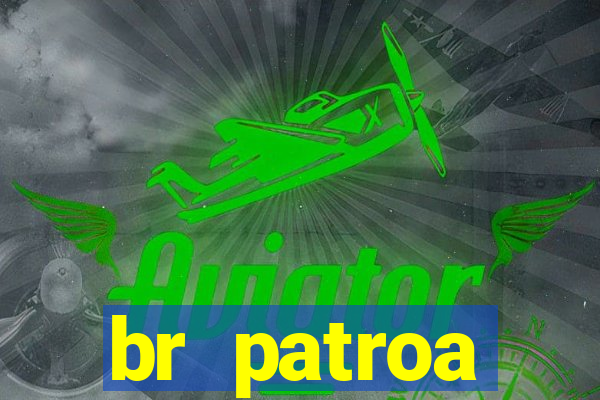 br patroa plataforma jogo online