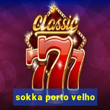 sokka porto velho