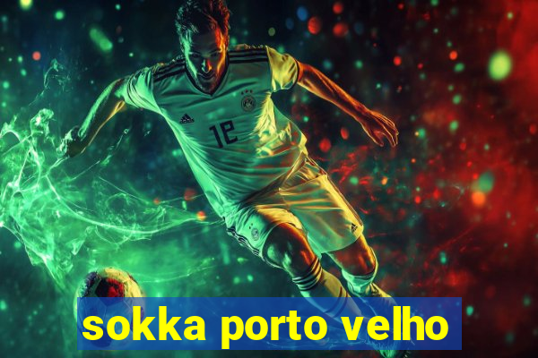 sokka porto velho