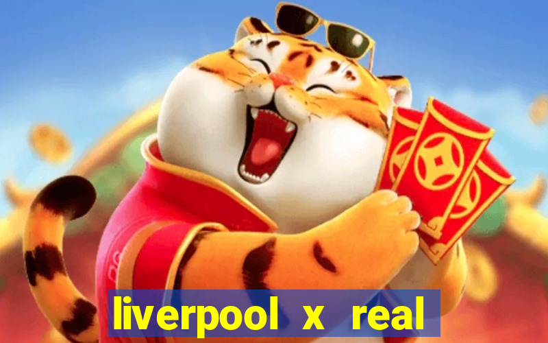 liverpool x real madrid futemax