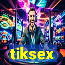 tiksex