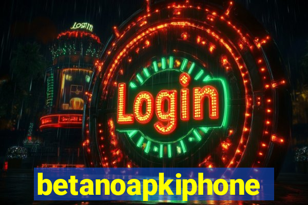 betanoapkiphone