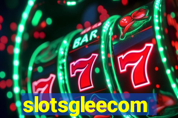 slotsgleecom