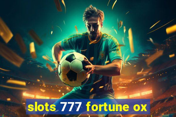 slots 777 fortune ox