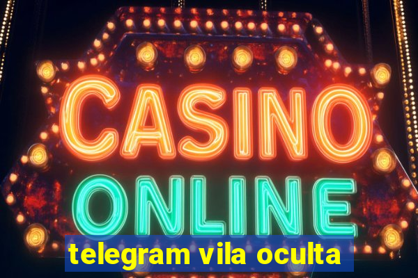 telegram vila oculta