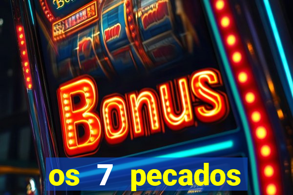 os 7 pecados capitais filme