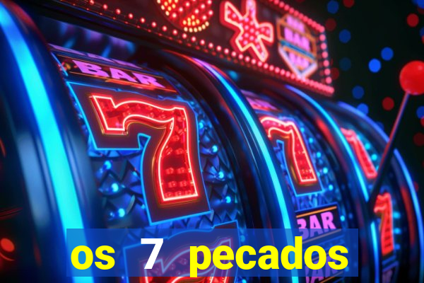 os 7 pecados capitais filme