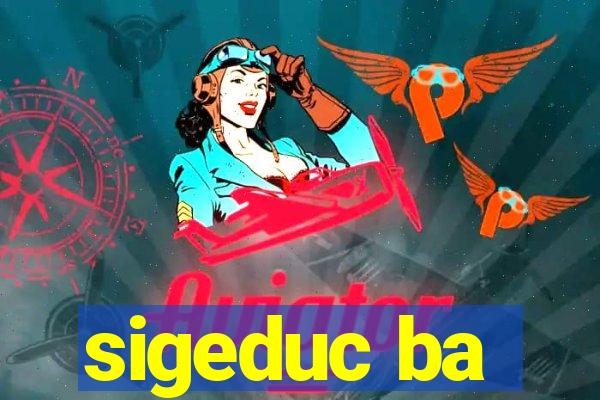 sigeduc ba