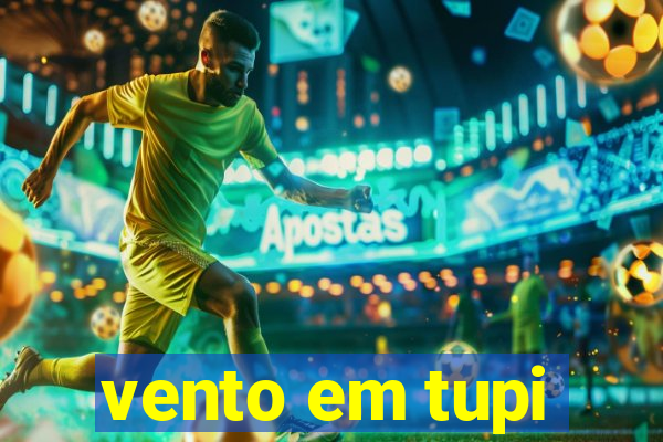 vento em tupi