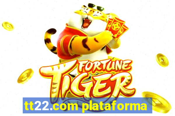 tt22.com plataforma