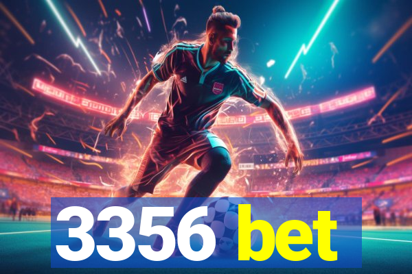 3356 bet