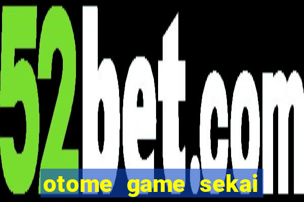 otome game sekai dublado download