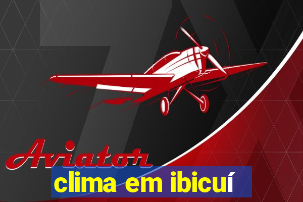 clima em ibicuí