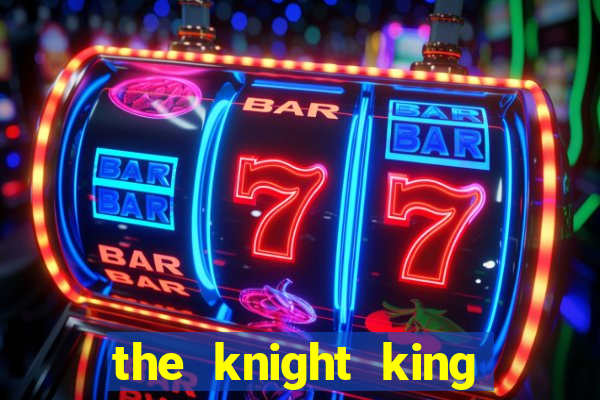 the knight king who returned with a god mangadex