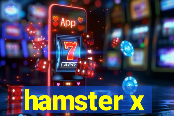 hamster x