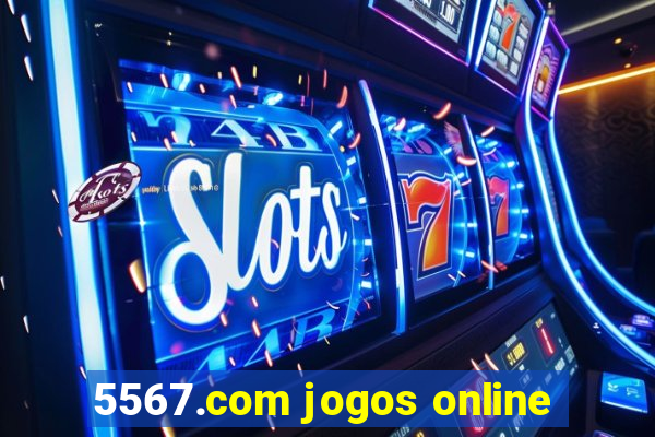 5567.com jogos online