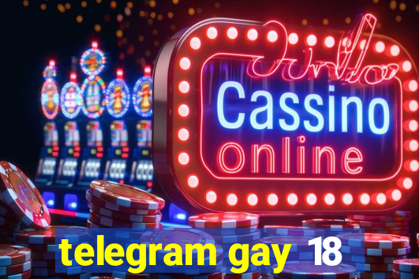 telegram gay 18