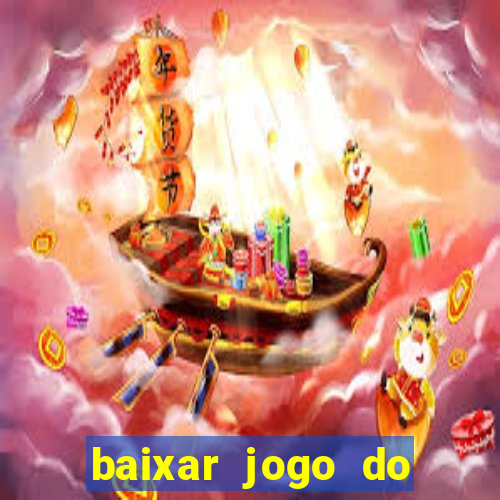 baixar jogo do tigrinho para ganhar dinheiro