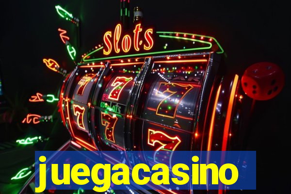 juegacasino
