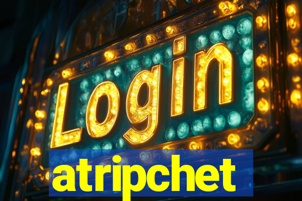 atripchet