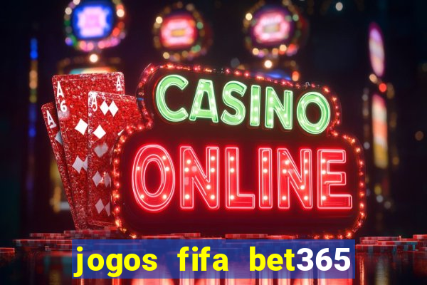jogos fifa bet365 8 minutos