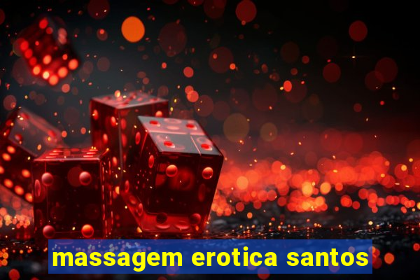 massagem erotica santos