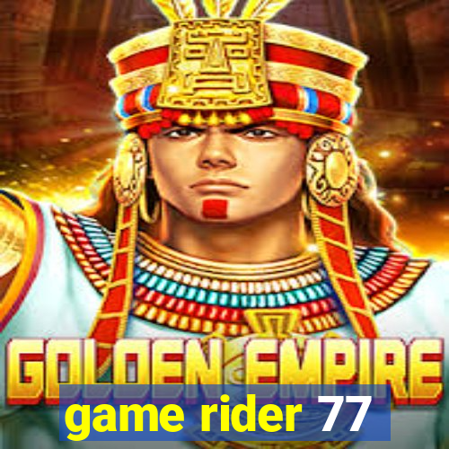 game rider 77