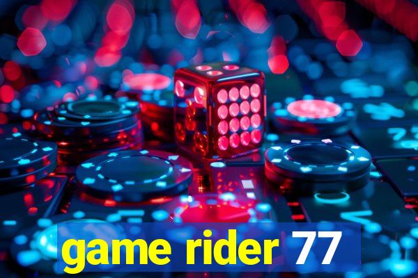 game rider 77
