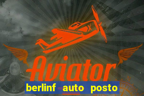 berlinf auto posto onde fica