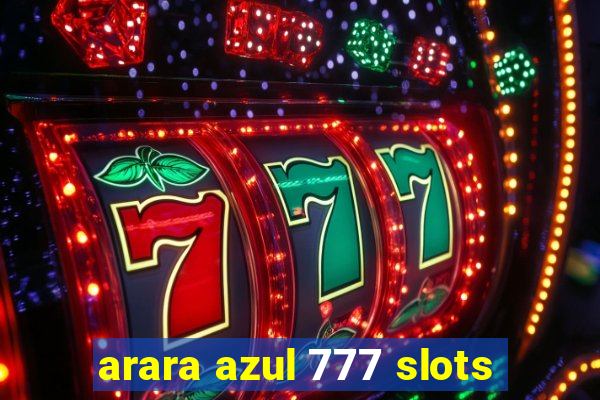 arara azul 777 slots