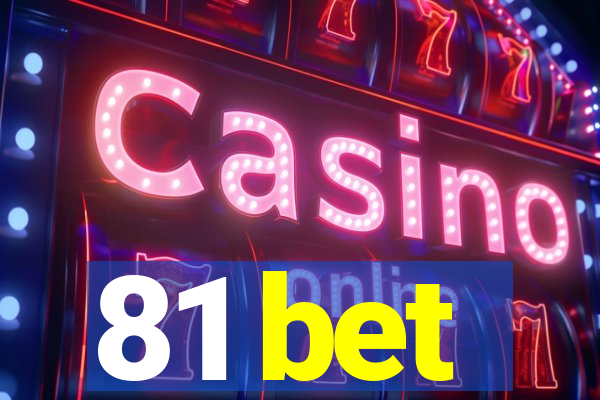 81 bet