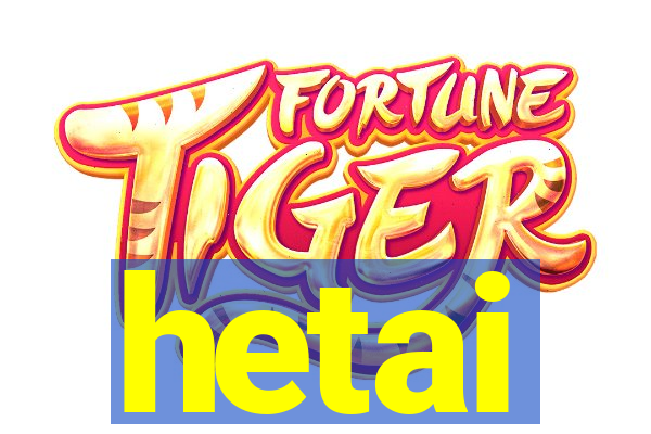 hetai