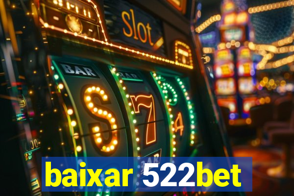 baixar 522bet