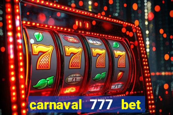 carnaval 777 bet paga mesmo