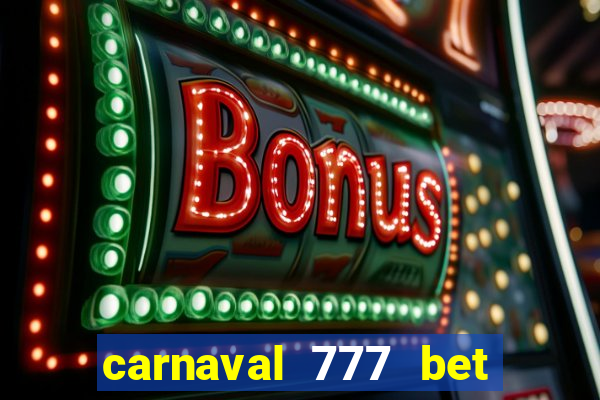carnaval 777 bet paga mesmo