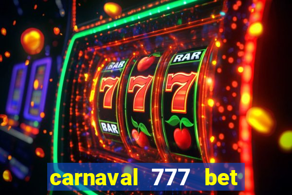 carnaval 777 bet paga mesmo