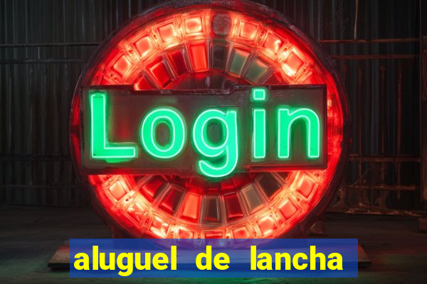 aluguel de lancha porto alegre