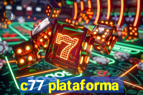 c77 plataforma