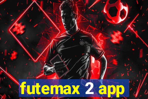 futemax 2 app