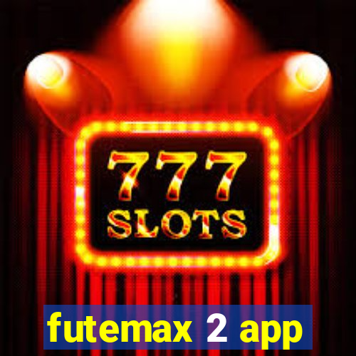futemax 2 app