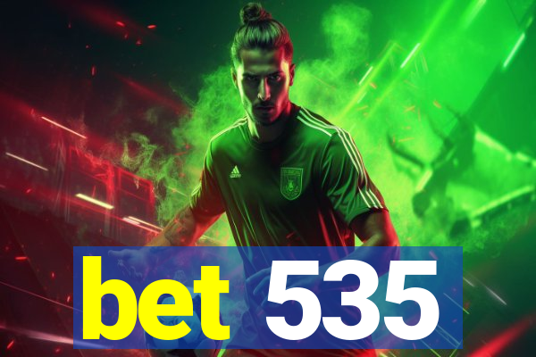 bet 535