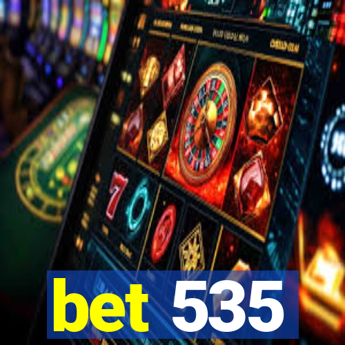 bet 535