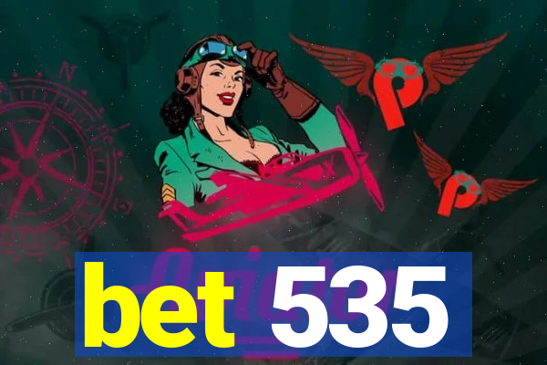 bet 535