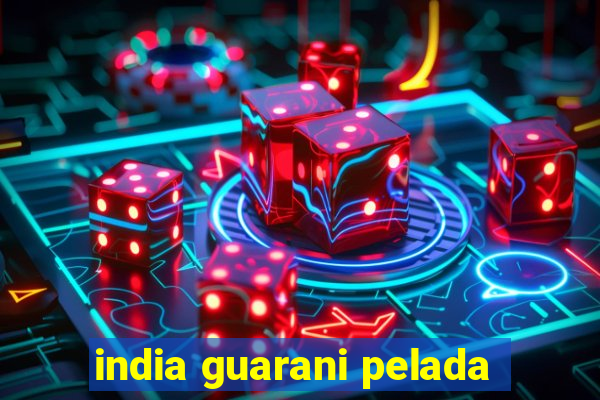 india guarani pelada