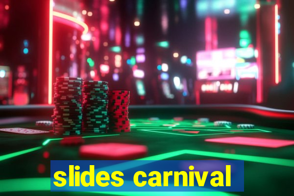slides carnival