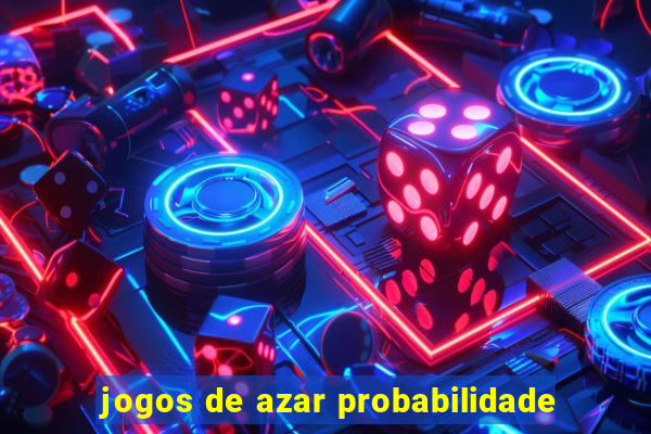 jogos de azar probabilidade