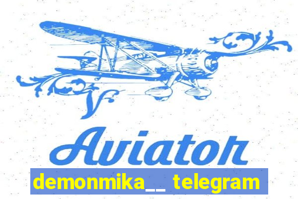 demonmika__ telegram