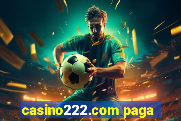 casino222.com paga