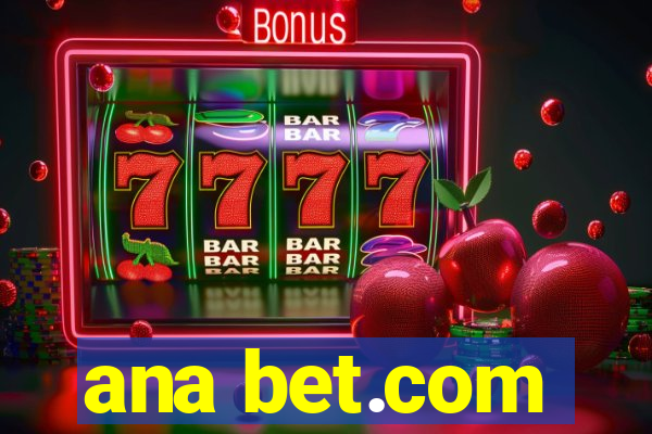 ana bet.com