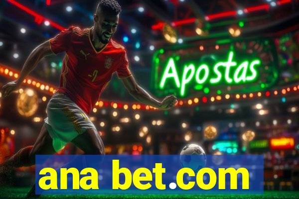 ana bet.com